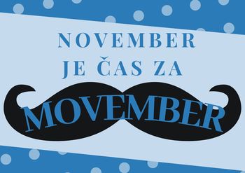 ZAČEL SE JE MOVEMBER ZAČEL SE JE MOVEMBER