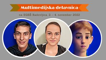 Multimedijska delavnica na EGSŠ Radovljica uspela!