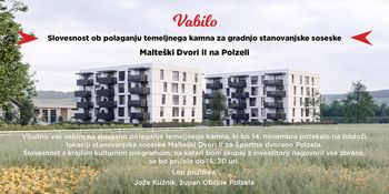 Vabljeni na slovesnost ob polaganju temeljnega kamna za gradnjo stanovanjske soseske Malteški dvori II na Polzeli