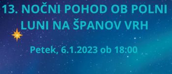 13. nočni pohod ob polni luni na Španov vrh