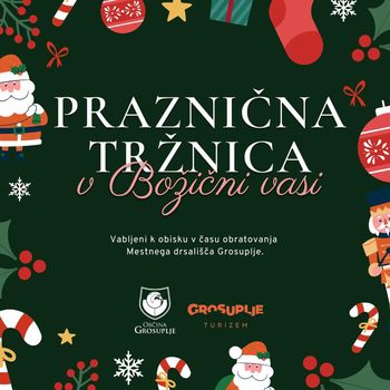 Vabljeni k obisku praznične tržnice v Božični vasi