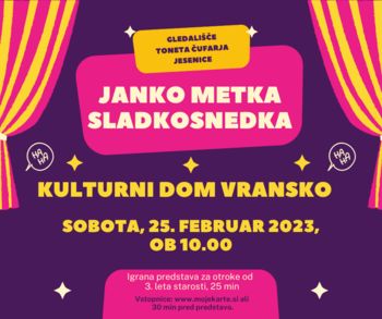 JANKO METKA SLADKOSNEDKA, otroški abonma in izven