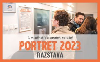 RAZSTAVA: 4. mladinski fotografski natečaj PORTRET 2023