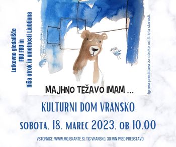 MAJHNO TEŽAVO IMAM, otroški abonma in izven
