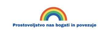 Prostovoljstvo nas bogati in povezuje Prostovoljstvo nas bogati in povezuje
