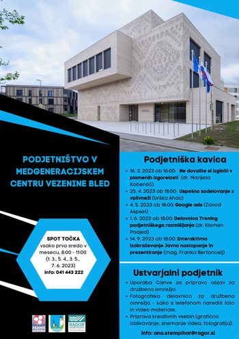 Spodbujanje podjetništva v Medgeneracijskem centru Vezenine Bled Spodbujanje podjetništva v Medgeneracijskem centru Vezenine Bled