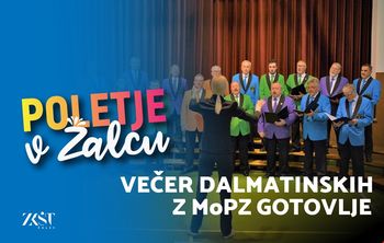 Koncert dalmatinskih pesmi v izvedbi MoPZ Gotovlje, Poletje v Žalcu