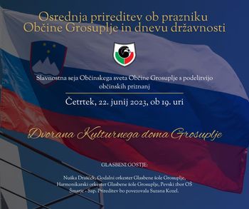 SLAVNOSTNA SEJA OBČINSKEGA SVETA OBČINE GROSUPLJE S PODELITVIJO OBČINSKIH PRIZNANJ SLAVNOSTNA SEJA OBČINSKEGA SVETA OBČINE GROSUPLJE S PODELITVIJO OBČINSKIH PRIZNANJ