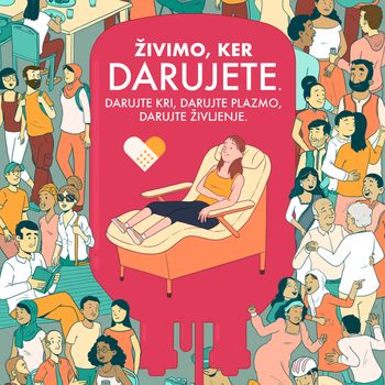Živimo, ker darujete. Darujte kri, darujte plazmo, darujte življenje