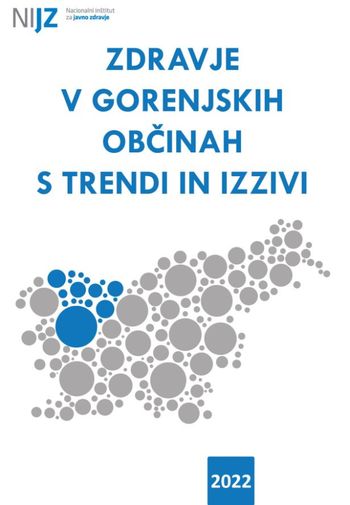 Izšla je nova publikacija »Zdravje v gorenjskih občinah s trendi in izzivi, 2022«