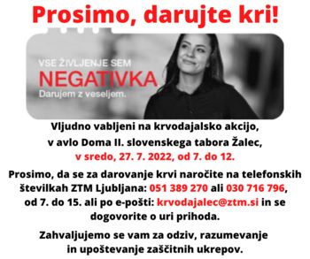 Krvodajalska akcija, v avli Doma II. slovenskega tabora Žalec, v četrtek, 27. julija, od 7. do 12. ure