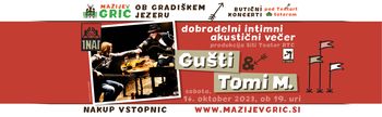 1na1 Gušti & Tomi M. dobrodelni intimni akustični  večer ob Gradiškem jezeru na Mažijevem griču