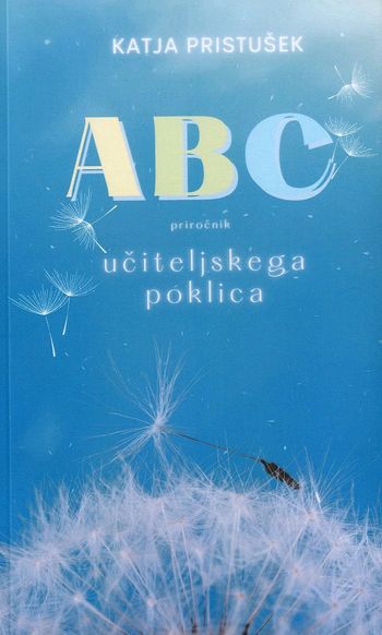 Predstavitev ABC priročnika učiteljskega poklica Katje Pristušek
