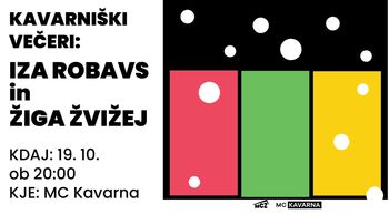 kavarniški četrtki: IZA ROBAVS in ŽIGA ŽVIŽEJ