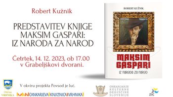Predstavitev knjige Maksim Gaspari: Iz naroda za narod – Robert Kužnik