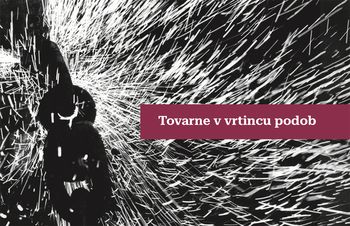 Tovarne v vrtincu podob