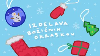 Likova delavnica s Tijano: Božični okraski iz recikliranih materialov