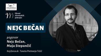 Obrazi slovenskih pokrajin: Nejc Bečan