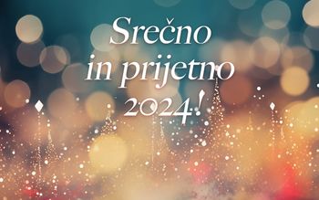 SREČNO IN PRIJETNO 2024!