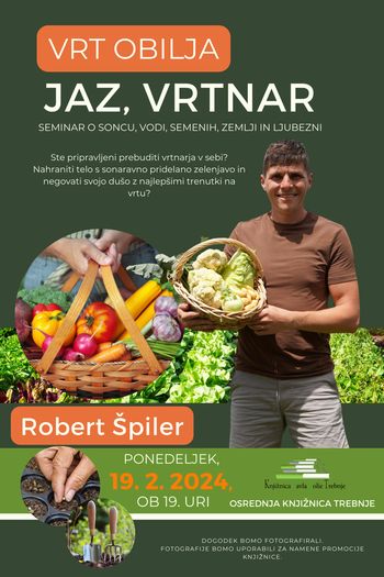 Vrt obilja in Robert Špiler: Jaz, vrtnar