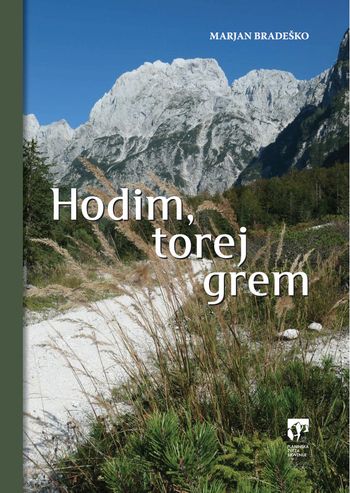 Marjan Bradeško: Hodim, torej grem.