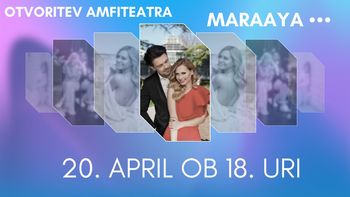 OTVORITEV AMFITEATRA - KONCERT MARAAYA