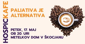 HOSPICKAFE: PALIATIVA JE ALTERNATIVA