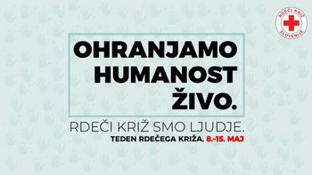 Teden Rdečega križa: "Ohranjamo humanost živo"