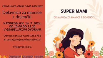 SUPER MAMI, delavnica za mamice z dojenčki - Petra Grom, Atelje novih začetkov