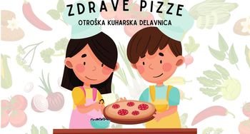 Otroška kuharska delavnica - ZDRAVE PIZZE