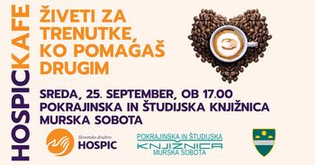 HOSPICKAFE: ŽIVETI ZA TRENUTKE,  KO POMAGAŠ DRUGIM