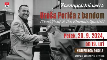 Poznopoletni večer Uroša Perića z bandom prestavljen v Kulturni dom Polzela