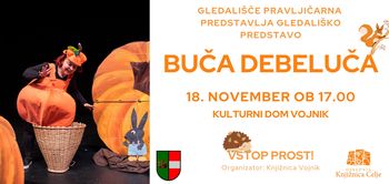 GLEDALIŠKA PREDSTAVA ZA OTROKE "BUČA DEBELUČA"
