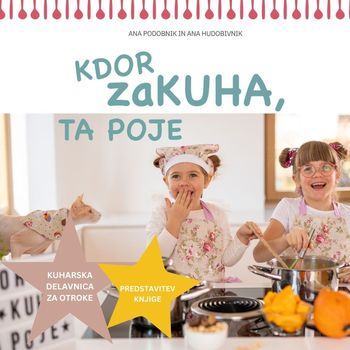 Kdor zakuha, ta poje – predstavitev knjige s kuharsko delavnico