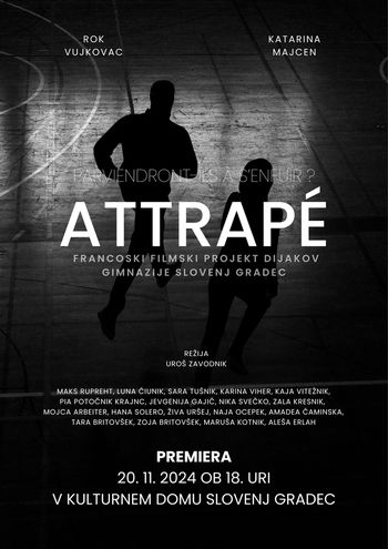 ATTRAPÉ, francoski filmski projekt dijakov Gimnazije Slovenj Gradec