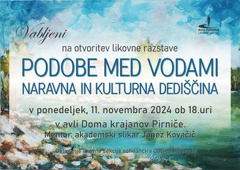Otvoritev razstave: PODOBE MED VODAMI - naravna in kulturna dediščina
