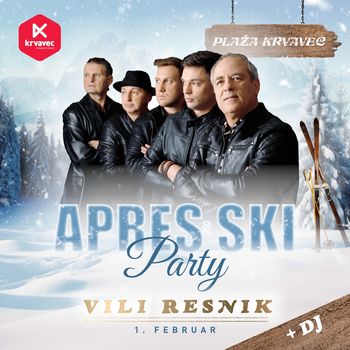 APRES SKI // VILI RESNIK // PLAŽA KRVAVEC