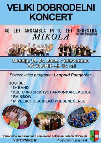 VELIKI DOBRODELNI KONCERT: 40 LET ANSAMBLA IN 10 LET ORKESTRA MIKOLA KKD IVAN ŠOPAR VOJNIK 