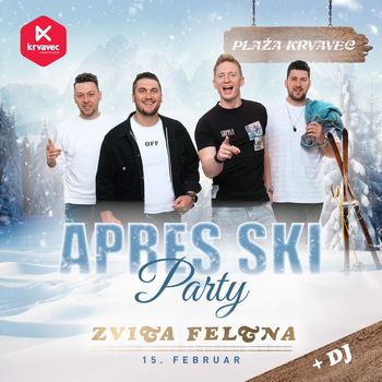 APRES SKI // ZVITA FELTNA // PLAŽA KRVAVEC 