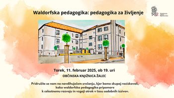 Waldorfska pedagogika – pedagogika za življenje, strokovno predavanje ravnatelja Jožeta Školca in učiteljice Eve Lize Sraka