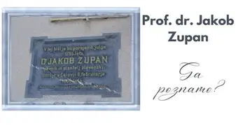 Kdo je naš rojak, prof. dr. Jakob Zupan?