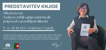 PREDSTAVITEV KNJIGE: "TEDAJ SO ZUBLJI OGNJA ZAMRMRALI: PRIPOVED O POZABLJENI SLIKARKI" 