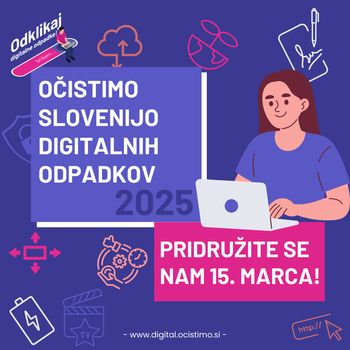 Očistimo Slovenijo digitalnih odpadkov