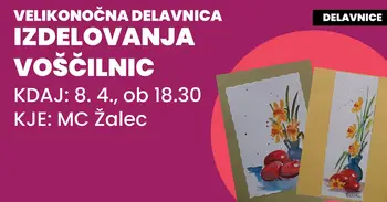 VELIKONOČNA DELAVNICA IZDELOVANJA VOŠČILNIC