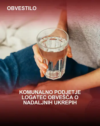 Komunalno podjetje Logatec obvešča o nadaljnjih ukrepih
