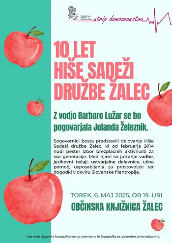 Predstavitev 10letnega delovanja Hiše Sadeži družbe Žalec ob izzidu biltena za 10 let