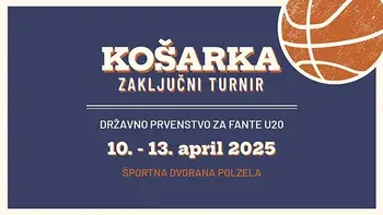 KOŠARKA - zaključni turnir U20 - 10. do 13. april 2025 - Športna dvorana Polzela