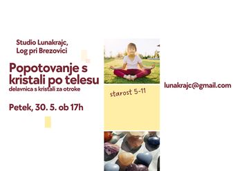 Popotovanje s kristali po telesu - delavnica za otroke 