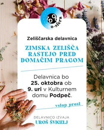 Delavnica: ZIMSKA ZELIŠČA RASTEJO PRED DOMAČIM PRAGOM (ZDOBosfera)