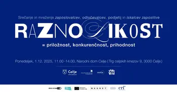 Dogodek za zaposlovanje ranljivih skupin: RAZNOLIKOST = priložnost, konkurenčnost, prihodnost